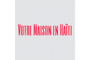 Votre Maison en Haiti